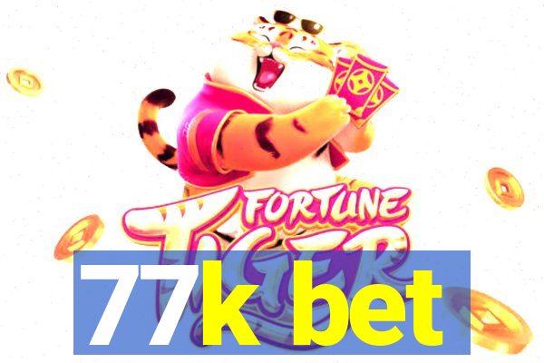 77k bet